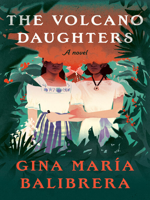 Title details for The Volcano Daughters by Gina María Balibrera - Wait list